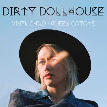 CD Dirty Dollhouse: Vinyl Child / Queen Coyote