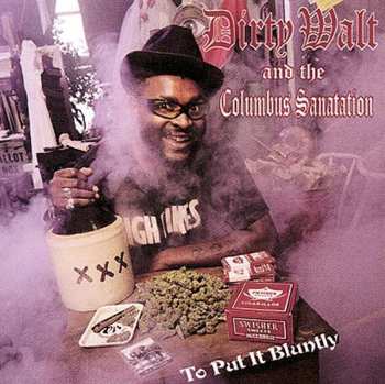 Album Dirty Walt And The Columbus Sanatation: To Put It Bluntly