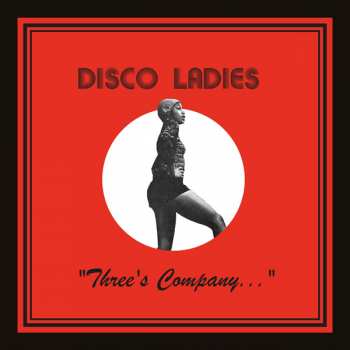 CD Disco Ladies: "Three's Company..."