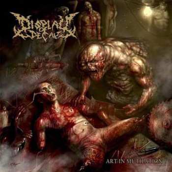 Album Display Of Decay: Art In Mutilation