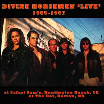 Album Divine Horsemen: 'Live' 1985-1987
