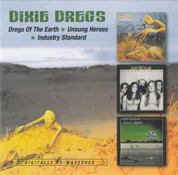 2CD Dixie Dregs: Dregs Of The Earth / Unsung Heroes / Industry Standard