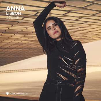 Album DJ Anna: Global Underground #46: Anna - Lisbon