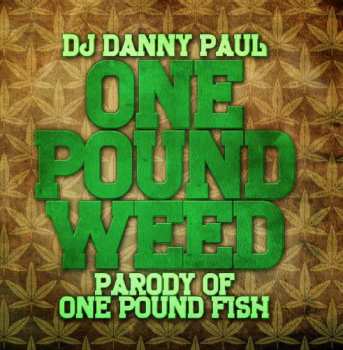 Album Dj Danny Paul: One Pound Weed