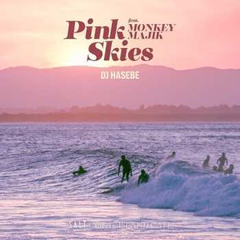 Album DJ Hasebe: Pink Skies Feat. Monkey Majik