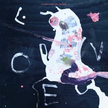 Album Dj Koze / Von Lowtzow,dirk: Nur Um Liebe Ep