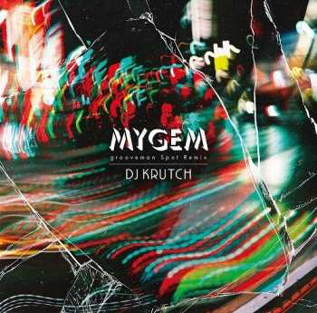 Album DJ Krutch: 	Mygem(Grooveman Spot Remix) Ft.G.Rina,Emi Okamoto,Sequick / Mirror Ball Ft.Chico Carlito,Kiki Vivi Lily