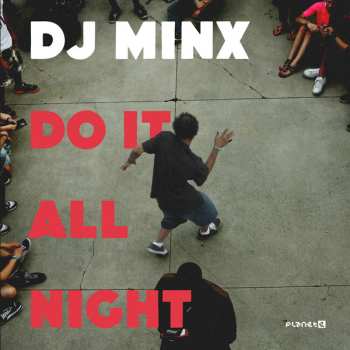 LP DJ Minx: Do It All Night