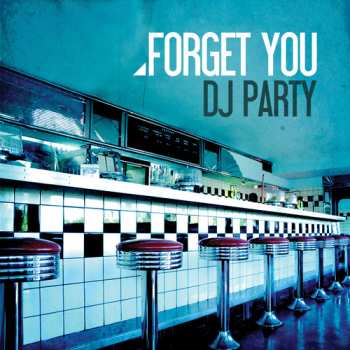 Album Dj Party: Forget You