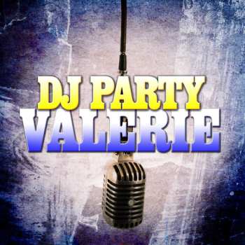 Album Dj Party: Valerie