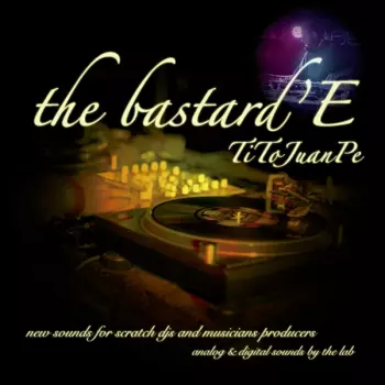 DJ Tito Juanpe: The Bastard'e
