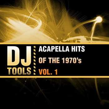 Album DJ Tools: Acapella Hits Of The 1970's, Vol. 1