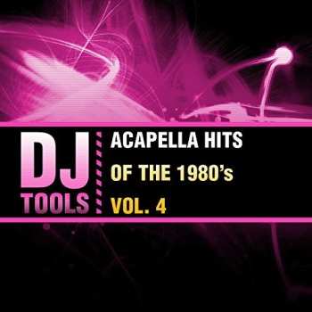 Album DJ Tools: Acapella Hits Of The 1980's Vol. 4
