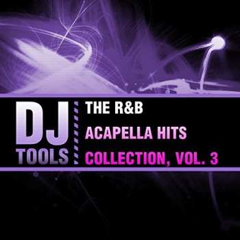 Album DJ Tools: R&b Acapella Hits Collection 3