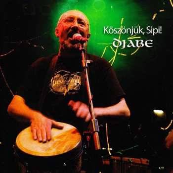 Album Djabe: Köszönjük, Sipi!