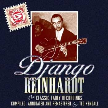 5CD/Dobozkészlet Django Reinhardt: The Classic Early Recordings In Chronological Order