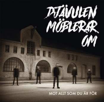 Album Djävulen Möblerar Om: Mot Allt Som Du är För