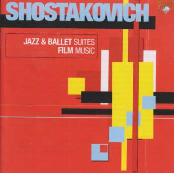 3CD Dmitri Shostakovich: Jazz & Ballet Suites • Film Music
