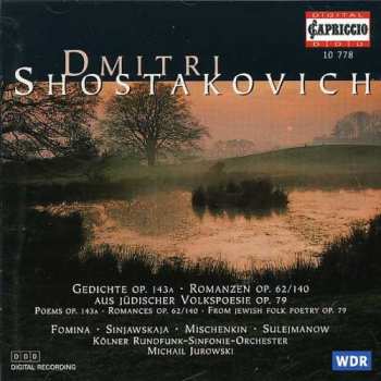 Album Dmitri Shostakovich: Gedichte Op. 143a / Romanzen Op. 62 & 140 / Aus Jüdischer Volkspoesie Op. 79