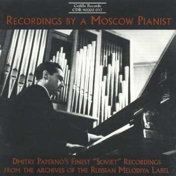 Album Dmitry Paperno: Recordings By A Moscow Pianist