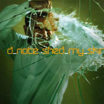 Album D*Note: Shed My Skin