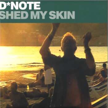 LP D*Note: Shed My Skin