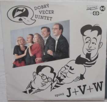 Album Dobrý Večer Quintet: Zpívá J+V+W