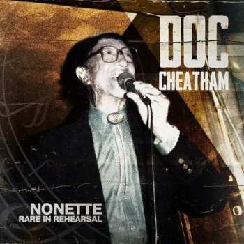 Album Doc Cheatham: Nonette Rare in Rehearsal