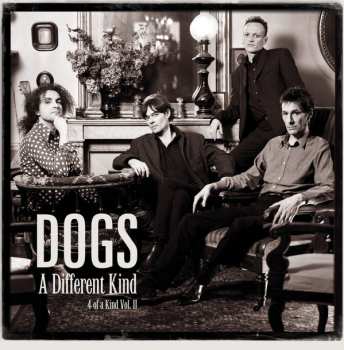 2LP Dogs: A Different Kind, 4 Of A Kind Vol. II DLX