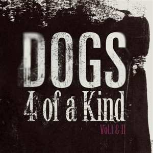 3CD Dogs: 4 Of A Kind Vol. I & II