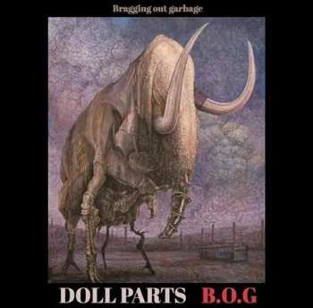Album Doll Parts: B.o.g Bragging Out Garbage