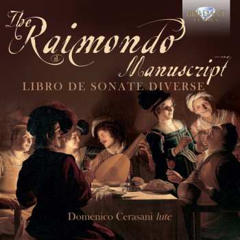 Album Domenico Cerasani: The Raimondo Manuscript: Libro De Sonate Diverse