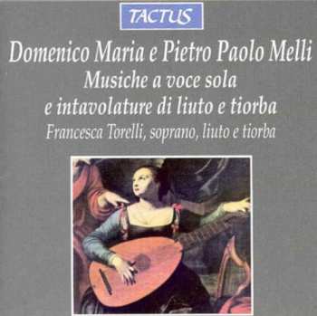 Album Francesca Torelli: Musiche A Voce Sola E Intavolature Di Liuto E Tiorba