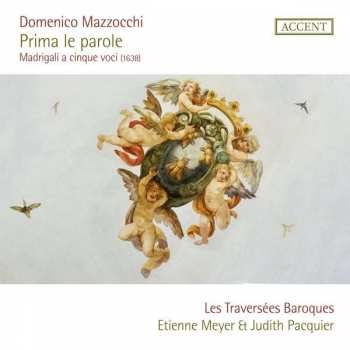 CD Domenico Mazzocchi: Prima Le Parole - Madrigali A Cinque Voci 1638