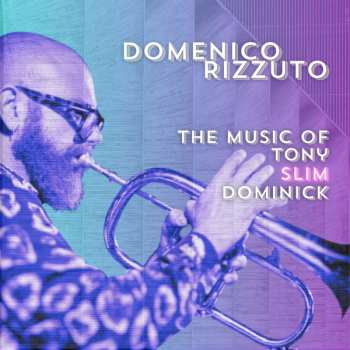 Album Domenico Rizzuto: The Music of Tony Slim Dominick