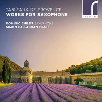 Album Simon Callaghan: Tableaux de Provence: Works For Saxophone