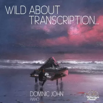 Wild About Transcription….  