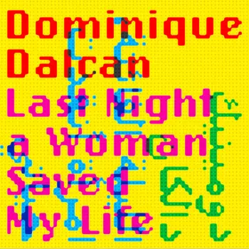 Dominique Dalcan: Last Night A Woman Saved My Life