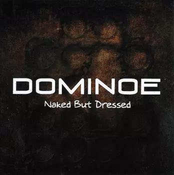 Dominoe: Naked But Dressed