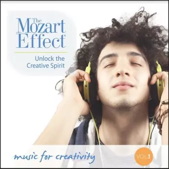 The Mozart Effect Volume III - Unlock The Creative Spirit