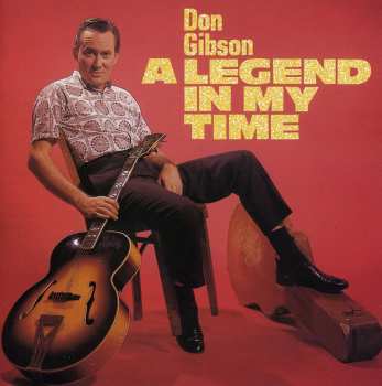 CD Don Gibson: A Legend In My Time