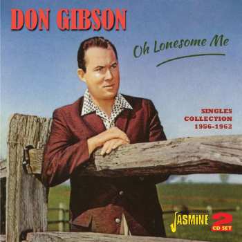 Album Don Gibson: Oh Lonesome Me Singles Collection 1956-1962