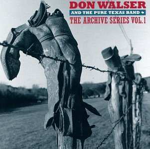 CD Don Walser And The Pure Texas Band: The Archive Series Vol. 1