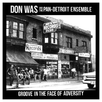 CD Don Was And The Pan-Detroit Ensemble: Groove In The Face Of Adversity