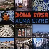 Dona Rosa: Alma Livre