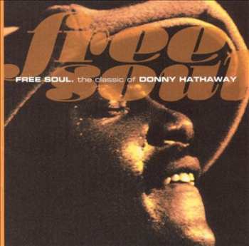 CD Donny Hathaway: Free Soul. The Classic Of Donny Hathaway