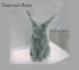 Album Donovan's Brain: Faith In Failure