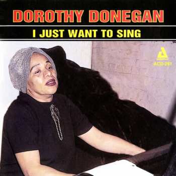 Album Dorothy Donegan: I Just Want To Sing