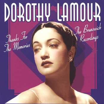 Album Dorothy Lamour: Thanks For The Memories: Brunswick Recordings