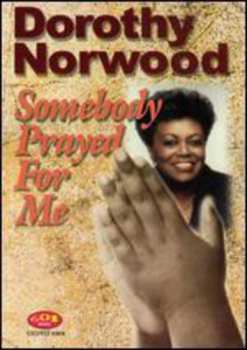 Album Dorothy Norwood: Somebody Prayed For Me